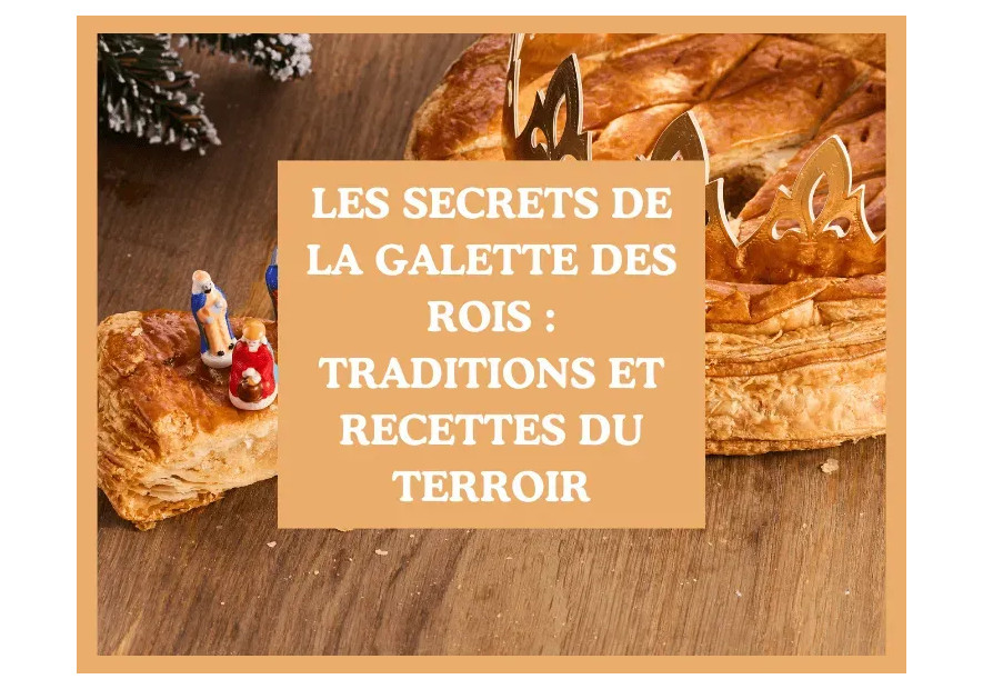 Les secrets de la galette des rois : Traditions et recettes du terroir