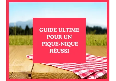 Guide ultime pour un Pique-Nique réussi en toute saison