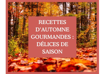 Recettes d'automne gourmandes : délices de saison avec DE CHANDEAU