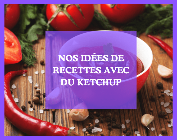 idées recettes ketchup